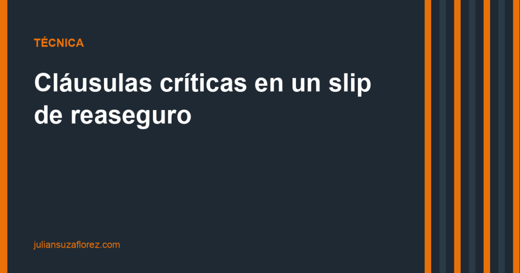 Cláusulas críticas en un slip de reaseguro